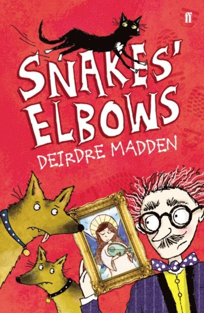 Deirdre Madden - Snakes' Elbows, E-bok