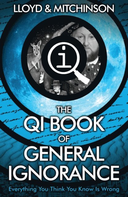 John Lloyd, John Mitchinson - QI: The Book of General Ignorance - The Noticeably Stouter Edition, E-bok