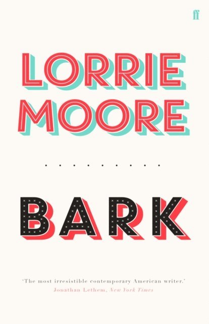 Lorrie Moore - Bark, E-bok
