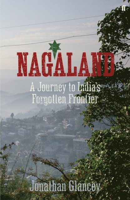 Jonathan Glancey - Nagaland, E-bok