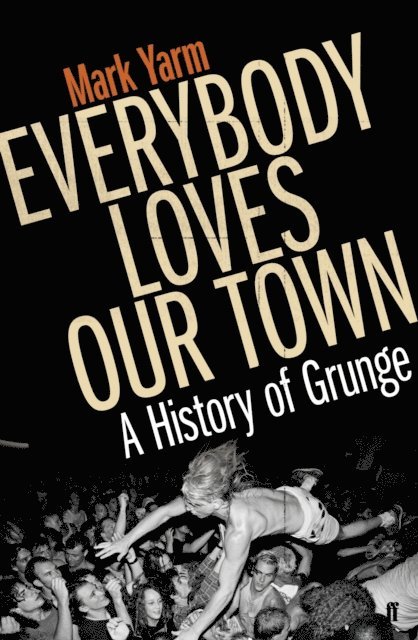 Mark Yarm - Everybody Loves Our Town, E-bok