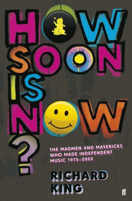 Richard King - How Soon is Now?, E-bok