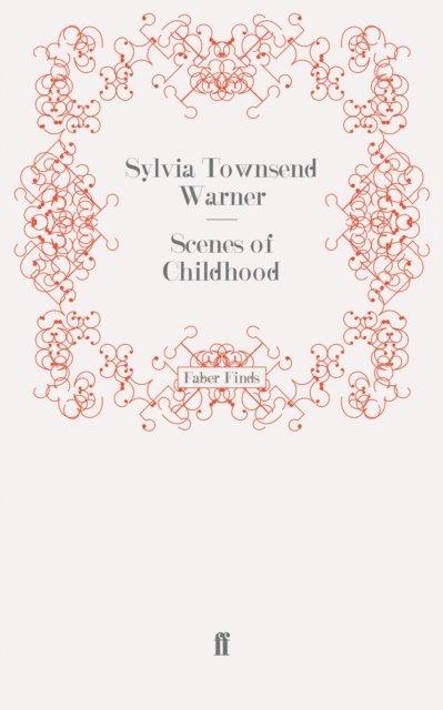 Sylvia Townsend Warner - Scenes of Childhood, E-bok