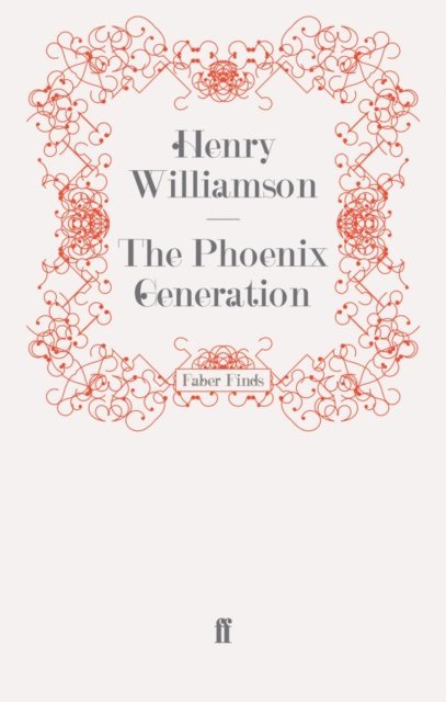 Henry Williamson - Phoenix Generation, E-bok
