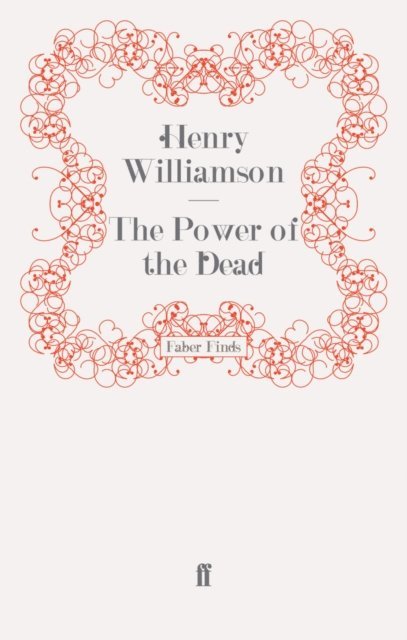 Henry Williamson - Power of the Dead, E-bok