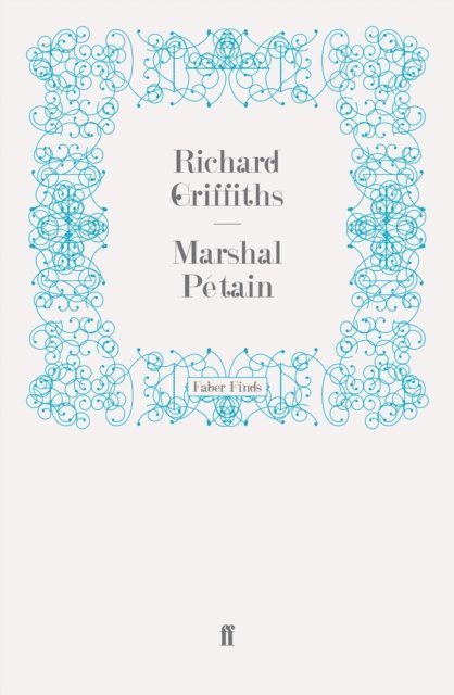 Richard Griffiths - Marshal Pétain, E-bok