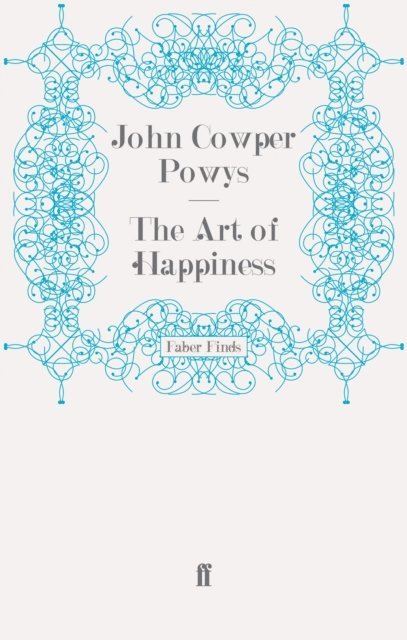 John Cowper Powys - Art of Happiness, E-bok