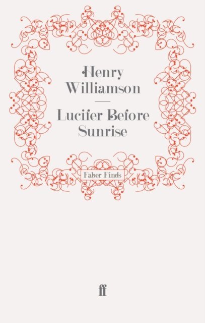Henry Williamson - Lucifer Before Sunrise, E-bok