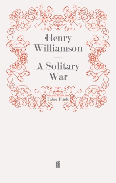 Henry Williamson - Solitary War, E-bok