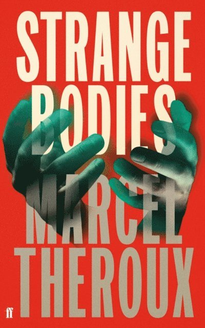 Marcel Theroux - Strange Bodies, E-bok