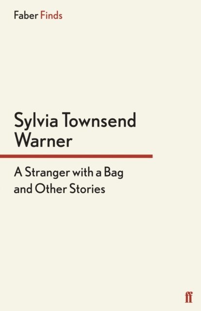 Sylvia Townsend Warner - Stranger With a Bag, E-bok