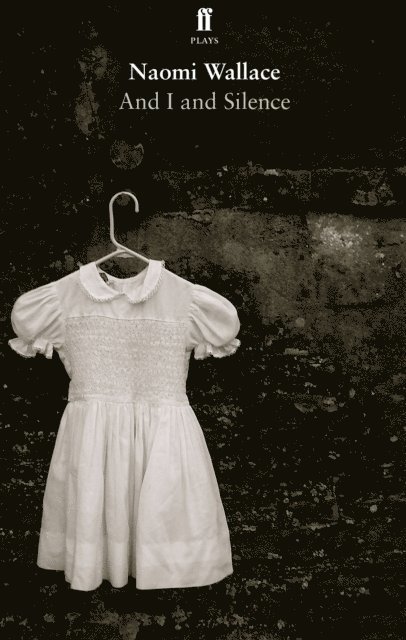 Naomi Wallace - And I and Silence, E-bok