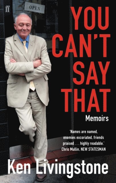 Ken Livingstone - You Can't Say That, E-bok