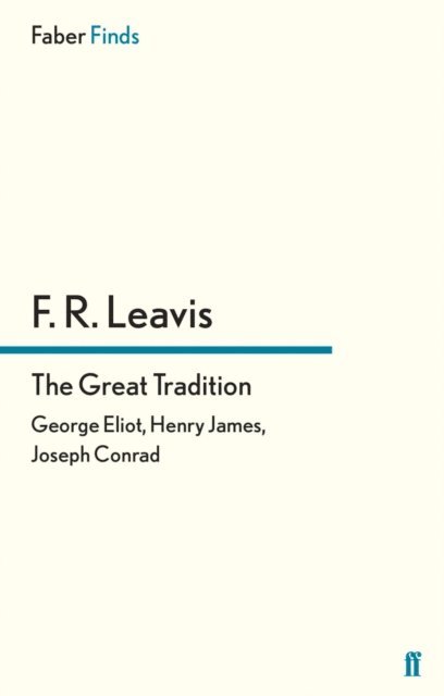 F. R. Leavis - Great Tradition, E-bok