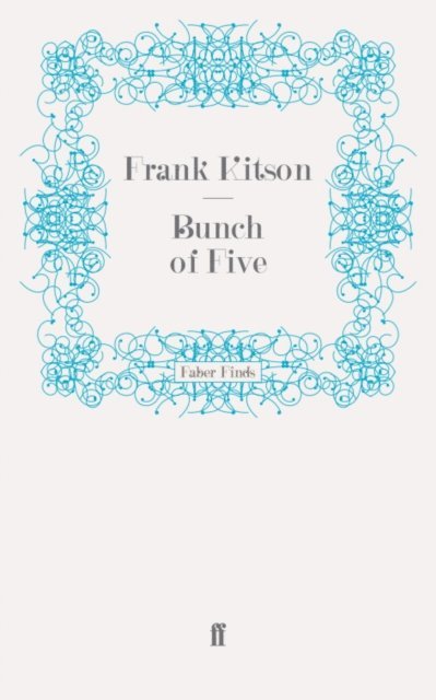 Frank Kitson K.C.B. C.B.E. M.C. - Bunch of Five, E-bok. Tillgänglighet: Lägg i varukorg