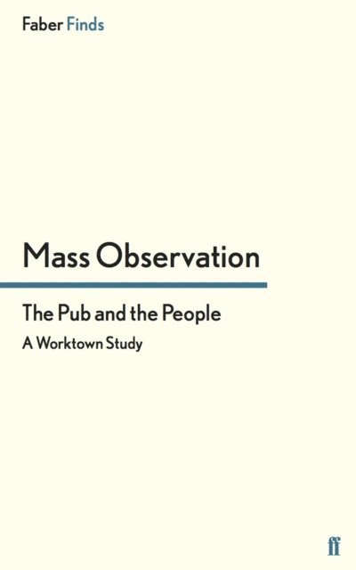 Mass Observation - Pub and the People, E-bok
