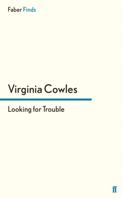 Virginia Cowles - Looking for Trouble, E-bok