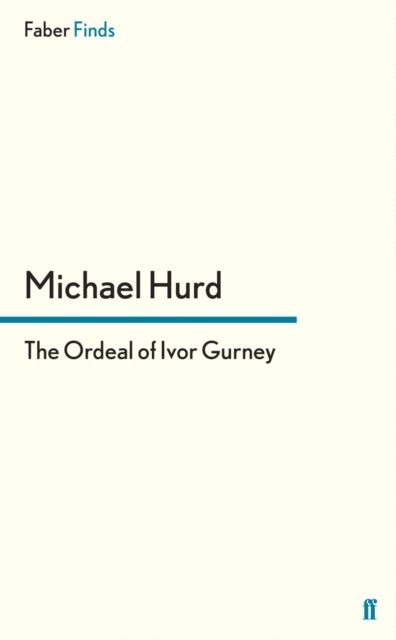 Michael Hurd - Ordeal of Ivor Gurney, E-bok