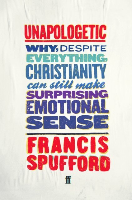 Francis Spufford - Unapologetic, E-bok