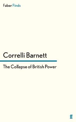 Correlli Barnett - Collapse of British Power, Häftad. Tillgänglighet: Lägg i varukorg