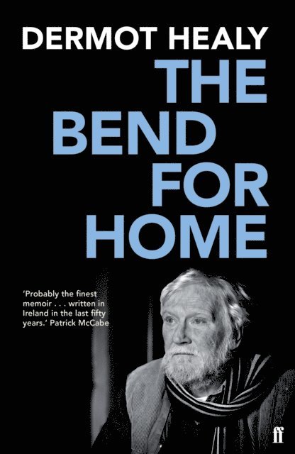 Dermot Healy - Bend for Home, E-bok