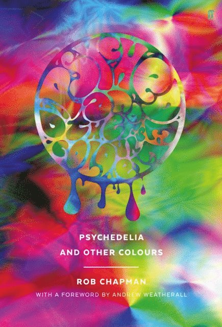 Rob Chapman - Psychedelia and Other Colours, E-bok