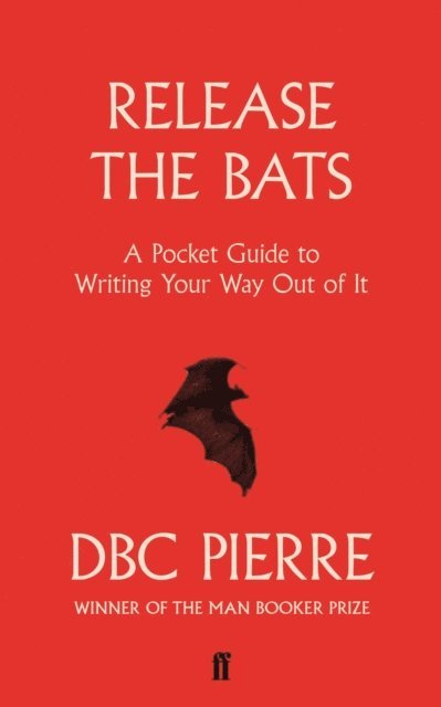 DBC Pierre - Release the Bats, E-bok