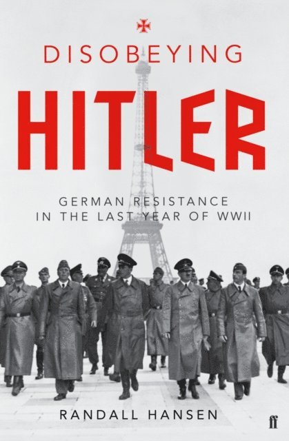 Randall Hansen - Disobeying Hitler, E-bok
