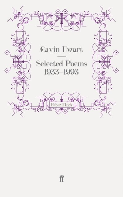 Gavin Ewart - Selected Poems 1933-1993, E-bok