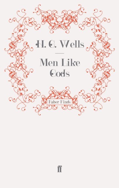 H. G. Wells - Men Like Gods, E-bok