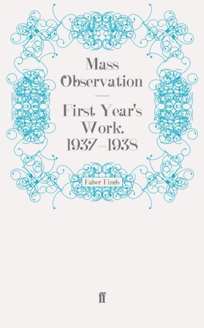 Mass Observation - First Year's Work, 1937-1938, E-bok