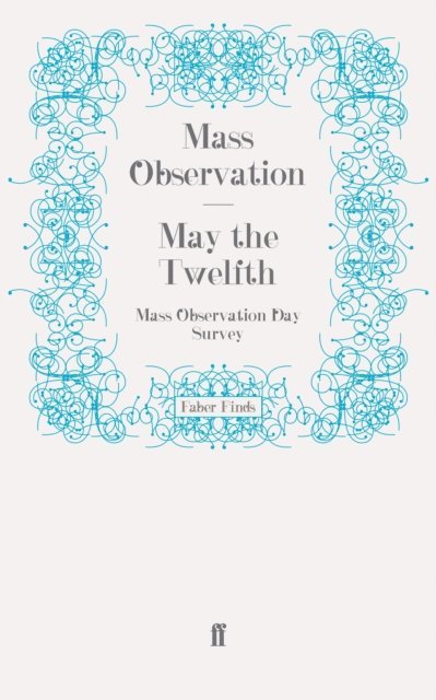 Mass Observation - May the Twelfth, E-bok
