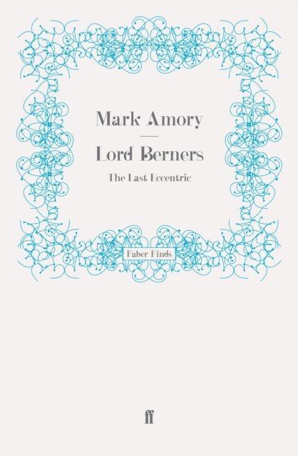 Sam Leith - Lord Berners, E-bok