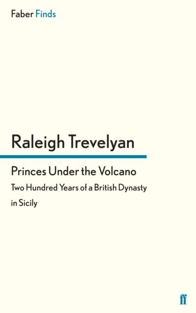 Raleigh Trevelyan - Princes Under the Volcano, E-bok
