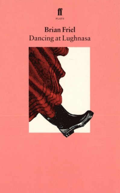 Brian Friel - Dancing at Lughnasa, E-bok