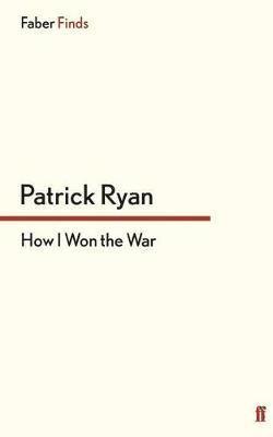 Patrick Ryan - How I Won the War, Häftad