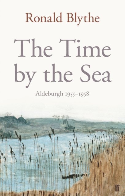 Ronald Blythe - Time by the Sea, E-bok