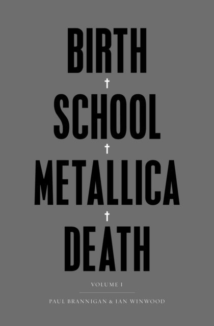 Ian Winwood, Paul Brannigan - Birth School Metallica Death, E-bok