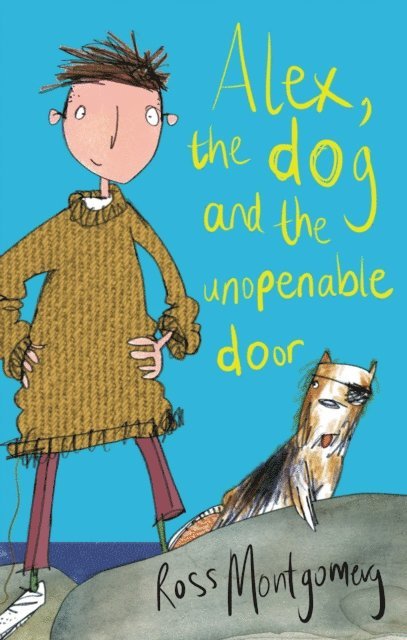 Ross Montgomery - Alex, the Dog and the Unopenable Door, E-bok