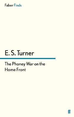 E. S. Turner - Phoney War on the Home Front, Häftad. Tillgänglighet: Lägg i varukorg