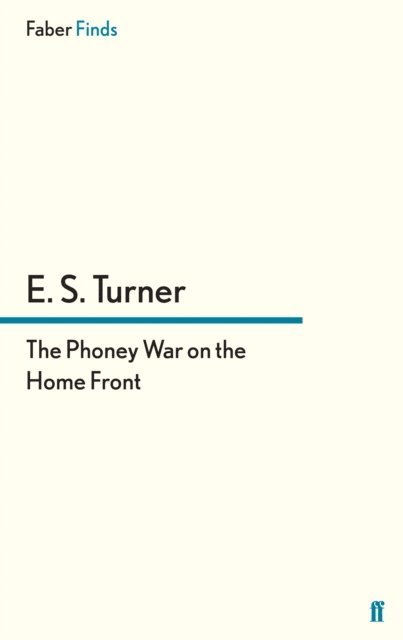 E. S. Turner - Phoney War on the Home Front, E-bok. Tillgänglighet: Lägg i varukorg
