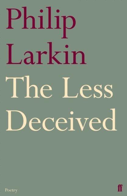 Philip Larkin - Less Deceived, E-bok
