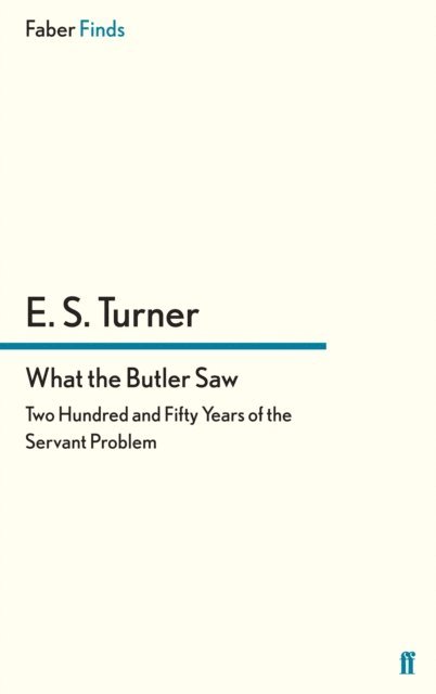 E. S. Turner - What the Butler Saw, E-bok. Tillgänglighet: Lägg i varukorg