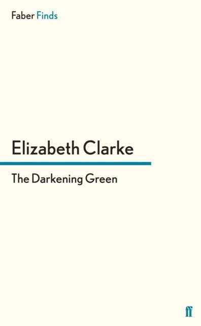 Elizabeth Clarke - Darkening Green, E-bok
