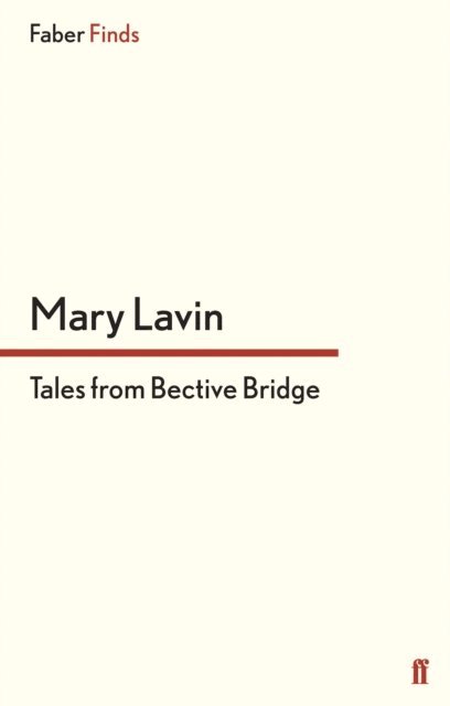 Mary Lavin - Tales From Bective Bridge, E-bok