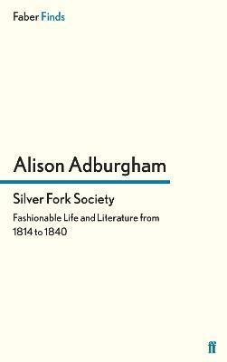 Alison Adburgham - Silver Fork Society, Häftad. Tillgänglighet: Lägg i varukorg