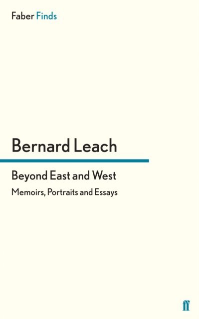 Bernard Leach - Beyond East and West, E-bok