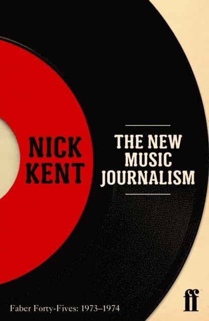 Nick Kent - New Music Journalism, E-bok