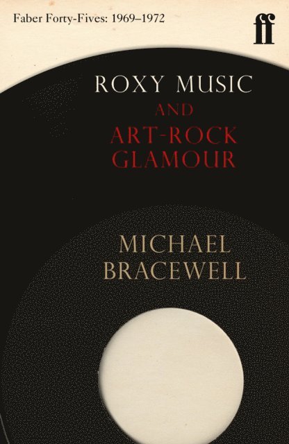 Michael Bracewell - Roxy Music and Art-Rock Glamour, E-bok