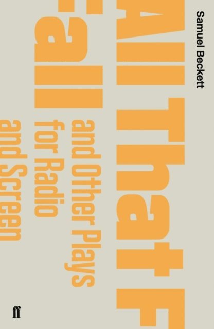 Samuel Beckett - All That Fall and Other Plays for Radio and Screen, E-bok